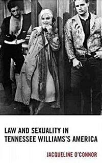 Law and Sexuality in Tennessee Williamss America (Paperback)