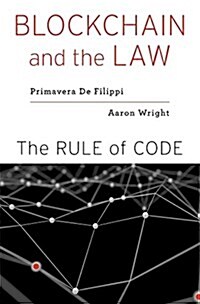 Blockchain and the Law: The Rule of Code (Hardcover)