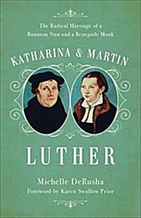 Katharina and Martin Luther (Paperback)