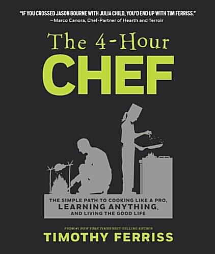 The 4-Hour Chef: The Simple Path to Cooking Like a Pro, Learning Anything, and Living the Good Life (Hardcover)