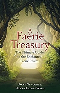 A Fairy Treasury : The Ultimate Guide to the Enchanted Fairy Realm (Paperback)