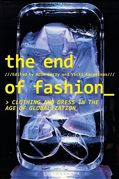 The End of Fashion : Clothing and Dress in the Age of Globalization (Paperback)