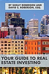 Your Guide to Real Estate Investing: Volume 1 (Paperback)
