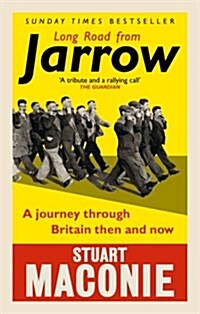 Long Road from Jarrow : A journey through Britain then and now (Paperback)