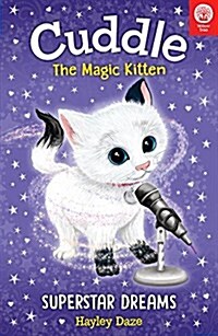 Cuddle the Magic Kitten Book 2: Superstar Dreams: Volume 2 (Paperback)