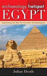 Archaeology Hotspot Egypt: Unearthing the Past for Armchair Archaeologists (Paperback)