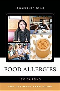 Food Allergies: The Ultimate Teen Guide (Paperback)