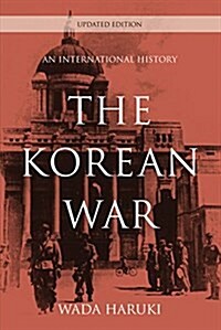 The Korean War: An International History (Paperback, Updated)