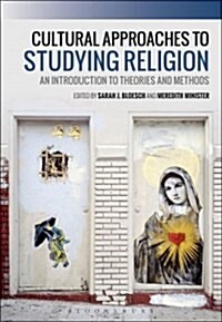 Cultural Approaches to Studying Religion : An Introduction to Theories and Methods (Paperback)