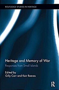 Heritage and Memory of War: Responses from Small Islands (Paperback)