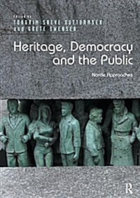 Heritage, Democracy and the Public: Nordic Approaches (Paperback)