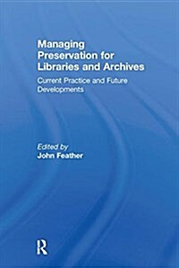 Managing Preservation for Libraries and Archives: Current Practice and Future Developments (Paperback)