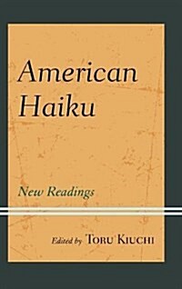 American Haiku: New Readings (Hardcover)