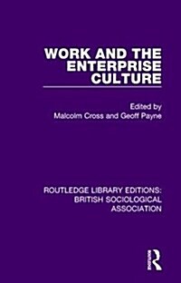 Work and the Enterprise Culture (Hardcover)