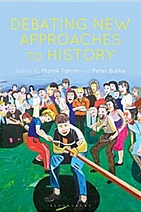 Debating New Approaches to History (Hardcover)