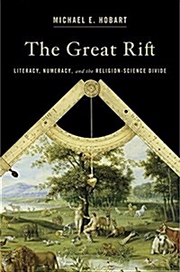 The Great Rift: Literacy, Numeracy, and the Religion-Science Divide (Hardcover)