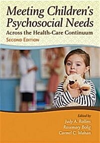 Meeting Childrens Psychosocial Needs Across the Healthcare Continuum (Paperback, 2nd)