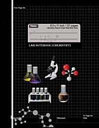 Lab Notebook Chemistry: Laboratory Record Graph Note Book Diary 8.5 x 11 Inch: Primary record of research, hypotheses, experiments and initial (Paperback)