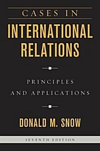 Cases in International Relations: Principles and Applications (Hardcover, 7)