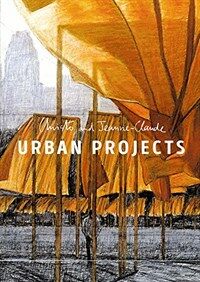Christo and Jeanne-Claude : urban projects