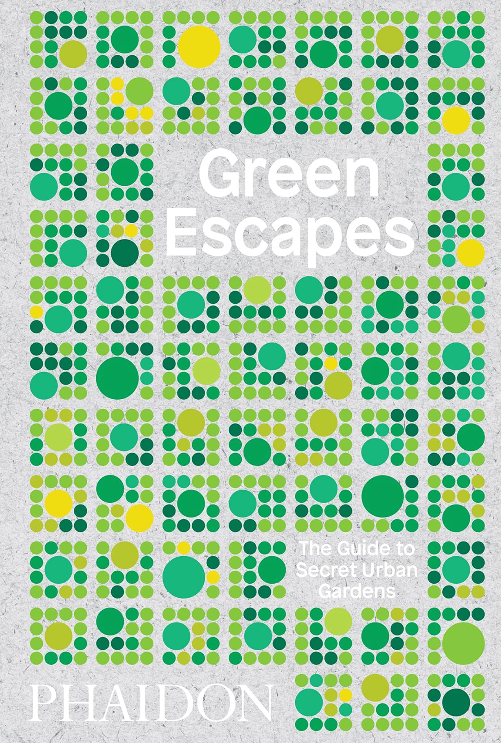 Green Escapes : The Guide to Secret Urban Gardens (Hardcover)