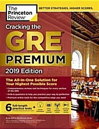 [중고] Cracking the GRE Premium Edition with 6 Practice Tests, 2019: The All-In-One Solution for Your Highest Possible Score (Paperback)