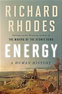 Energy: A Human History (Hardcover)