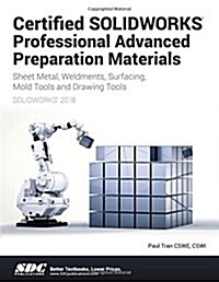 Certified Solidworks Professional Advanced Preparation Material (Solidworks 2018) (Paperback)
