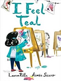 I Feel Teal (Hardcover)