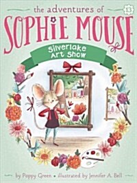 [중고] The Adventures of Sophie Mouse #13 : Silverlake Art Show (Paperback)