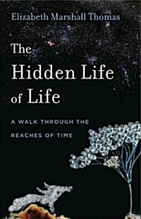 The Hidden Life of Life: A Walk Through the Reaches of Time (Hardcover)