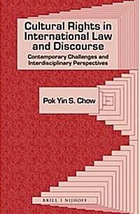 Cultural Rights in International Law and Discourse: Contemporary Challenges and Interdisciplinary Perspectives (Hardcover)