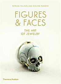 Figures & Faces : The Art of Jewelry (Hardcover)