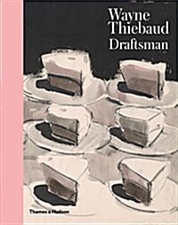 Wayne Thiebaud : Draftsman (Hardcover)