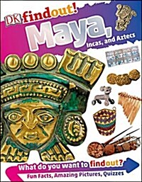 Dkfindout! Maya, Incas, and Aztecs (Paperback)