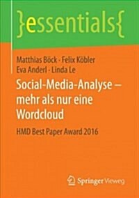 Social-Media-Analyse - Mehr ALS Nur Eine Wordcloud: Hmd Best Paper Award 2016 (Paperback, 1. Aufl. 2017)