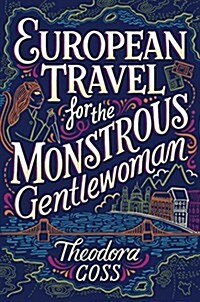 European Travel for the Monstrous Gentlewoman, Volume 2 (Hardcover)