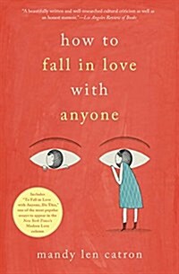 How to Fall in Love with Anyone: A Memoir in Essays (Paperback)