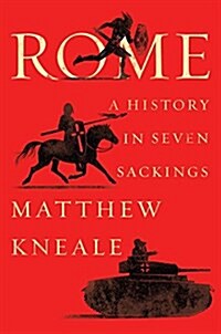 Rome: A History in Seven Sackings (Hardcover)