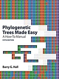 Phylogenetic Trees Made Easy: A How-To Manual (Paperback, 5)