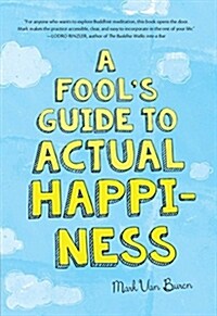 A Fools Guide to Actual Happiness (Paperback)