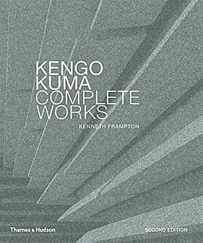 Kengo Kuma : Complete Works (Hardcover, Revised and expanded edition)