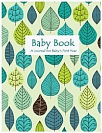 Baby Book: A Journal for Babys First Year (Paperback)