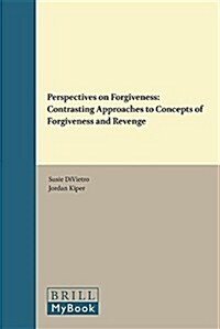 Perspectives on Forgiveness: Contrasting Approaches to Concepts of Forgiveness and Revenge (Paperback)