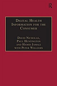 Digital Health Information for the Consumer: Evidence and Policy Implications (Paperback)