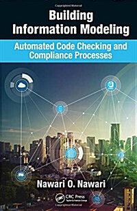 Building Information Modeling: Automated Code Checking and Compliance Processes (Hardcover)