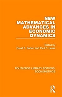 New Mathematical Advances in Economic Dynamics (Hardcover)