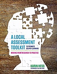 A Local Assessment Toolkit to Promote Deeper Learning: Transforming Research Into Practice (Paperback)