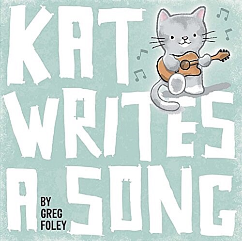 Kat Writes a Song (Hardcover)