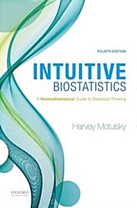 Intuitive Biostatistics: A Nonmathematical Guide to Statistical Thinking (Paperback, 4)
